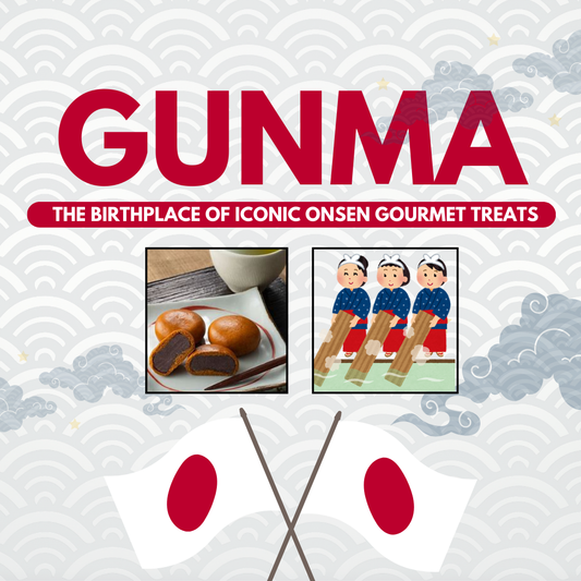 The Charm of Gunma: The Birthplace of Iconic Onsen Gourmet Treats